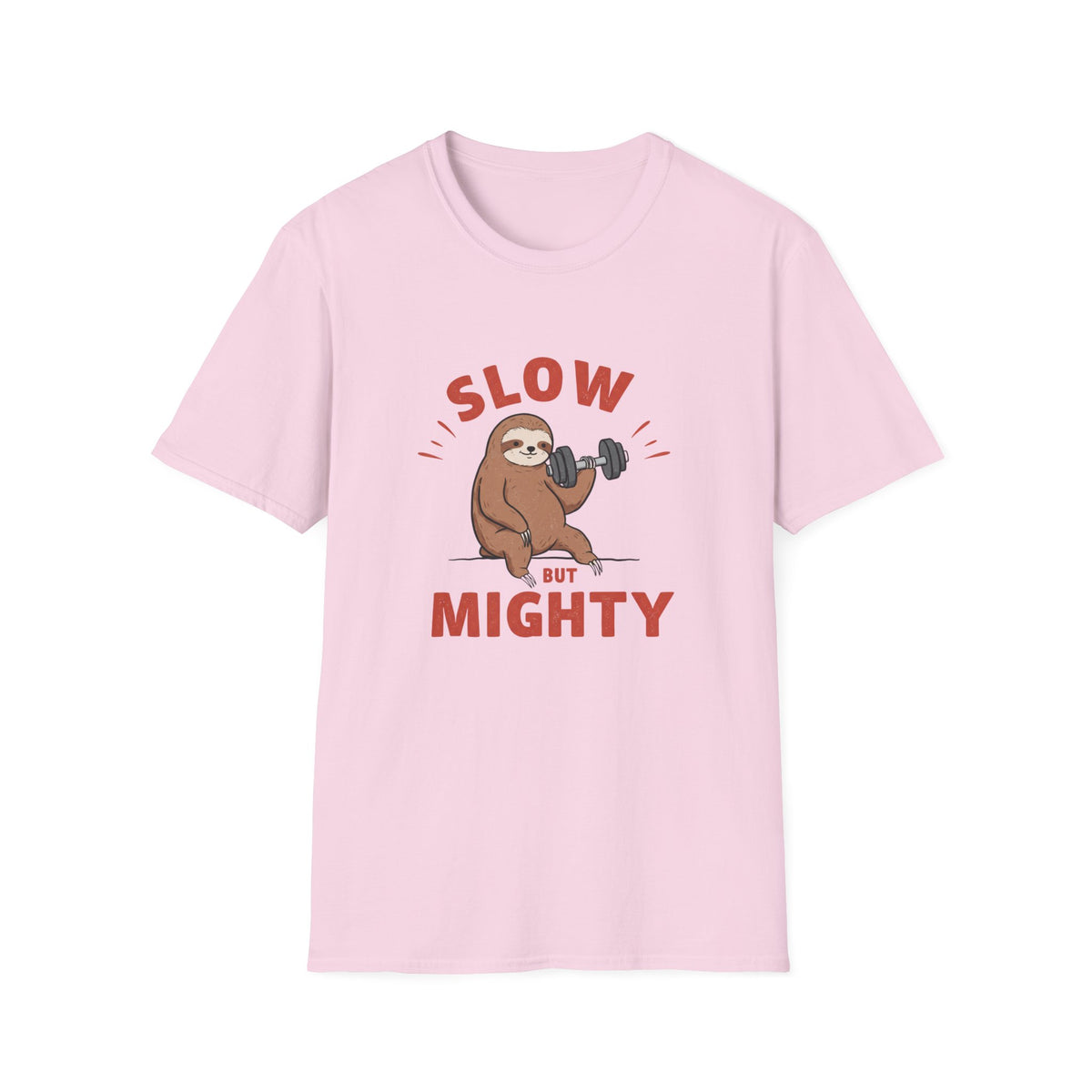 Slow But Mighty T-Shirt