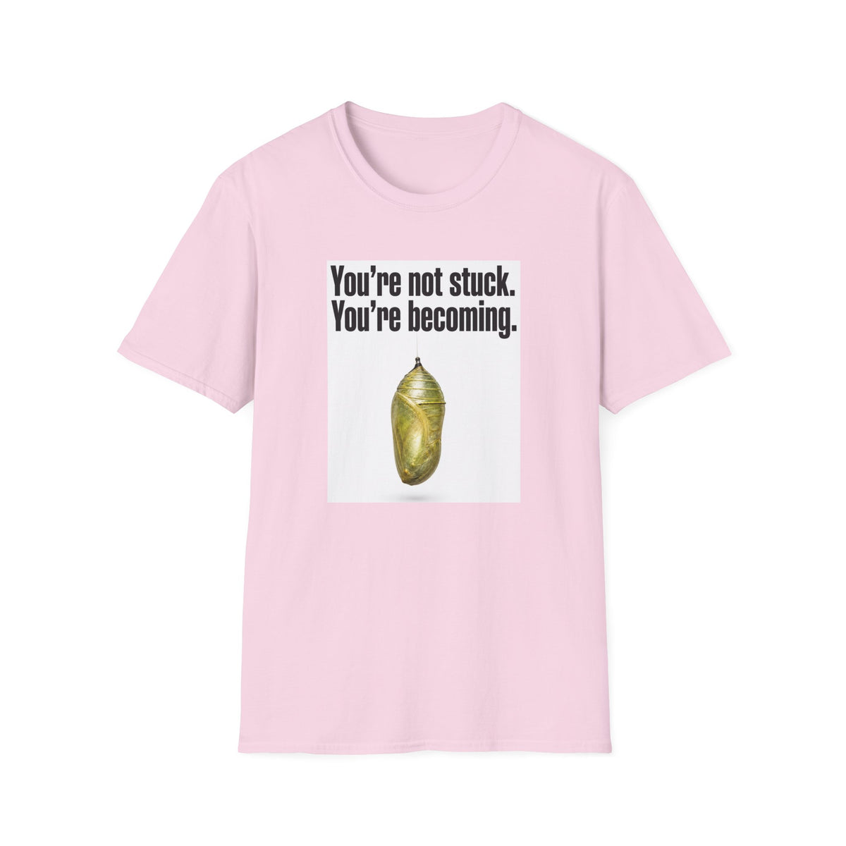 Not Stuck T-Shirt