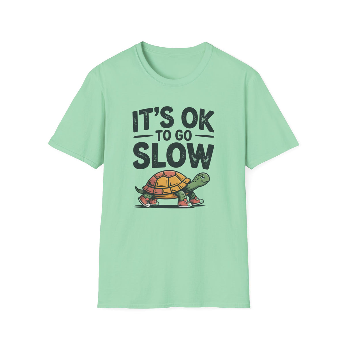 Slow is OK T-Shirt