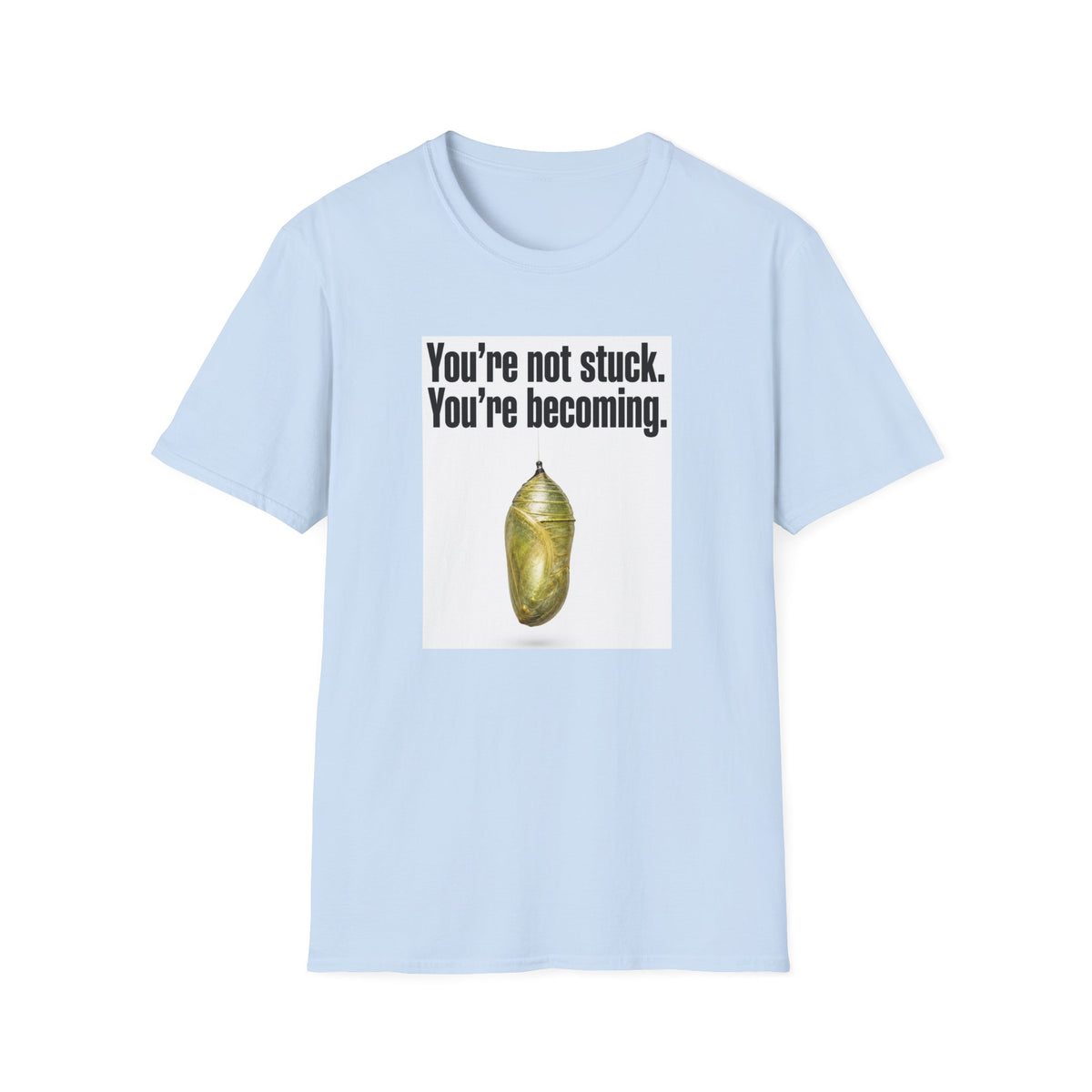 Not Stuck T-Shirt