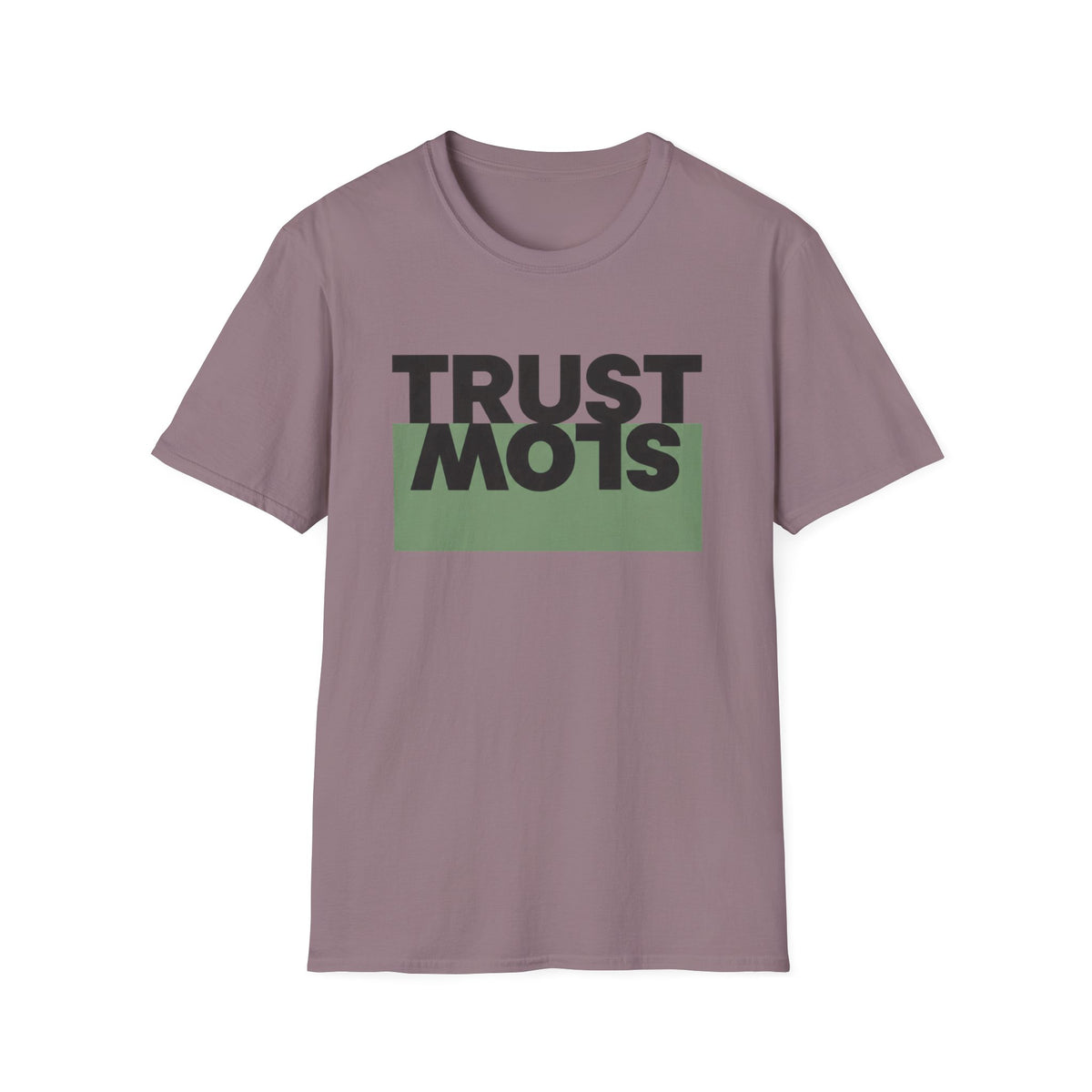 Trust Slow T-Shirt