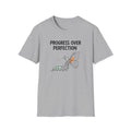 Progress Over Perfection Slowly T-Shirt