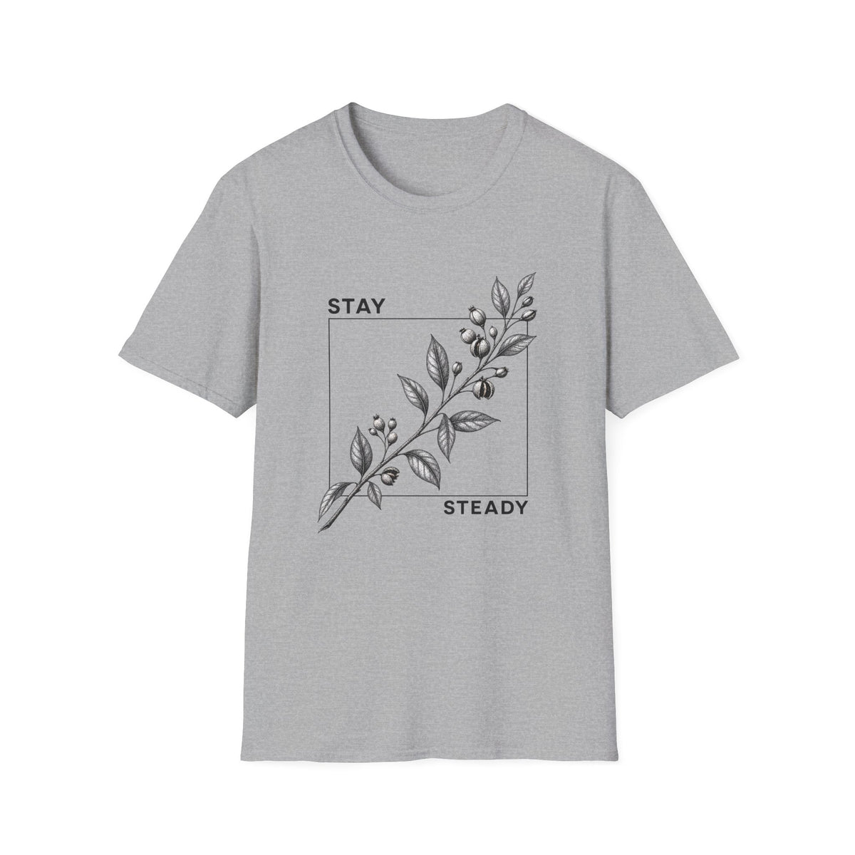 Stay Steady T-Shirt