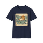 Not Today T-Shirt