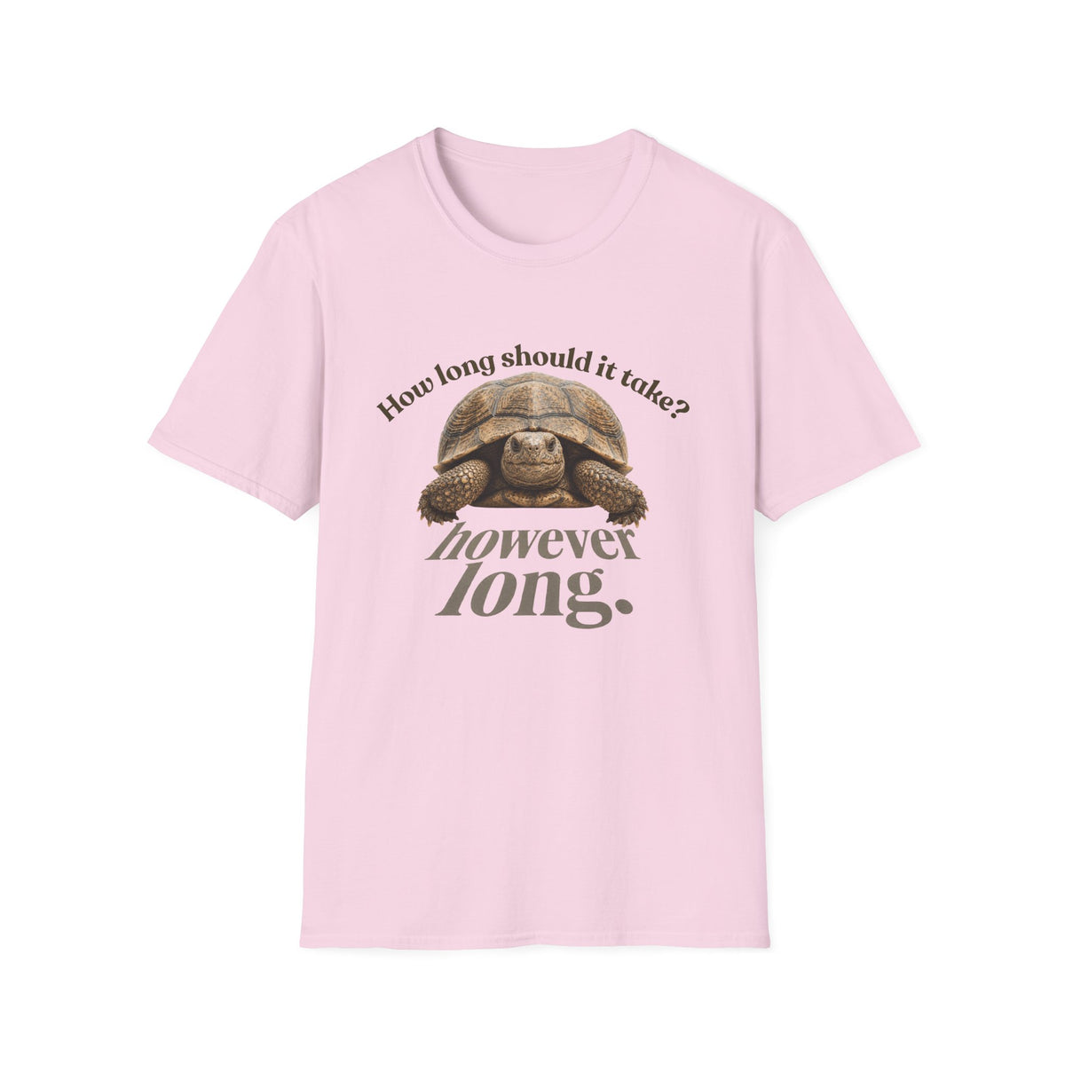 However Long T-Shirt