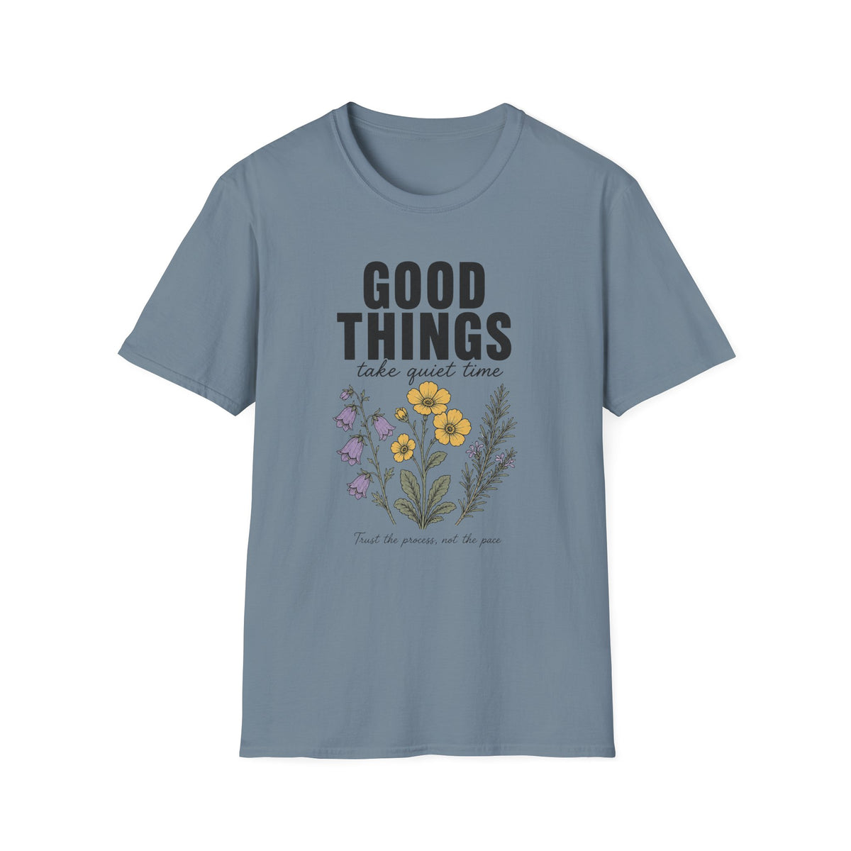 Good Things Take Time T-Shirt