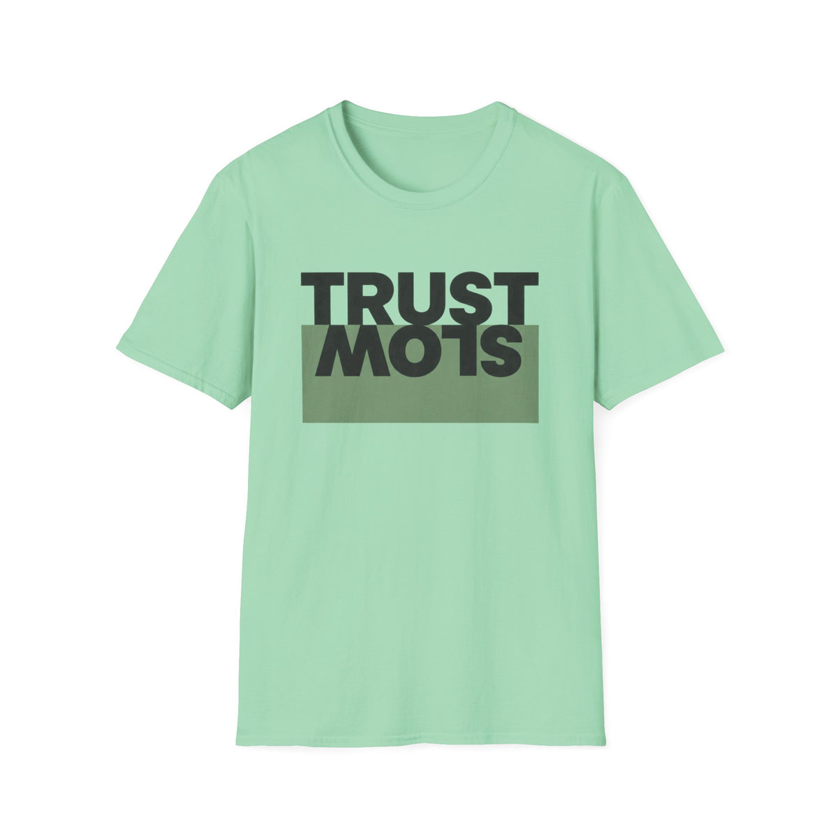 Trust Slow T-Shirt