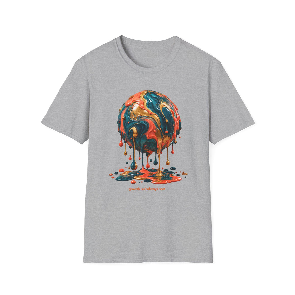 Growth Not Always Neat T-Shirt