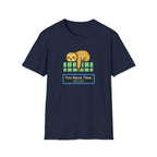 You Have Time T-Shirt