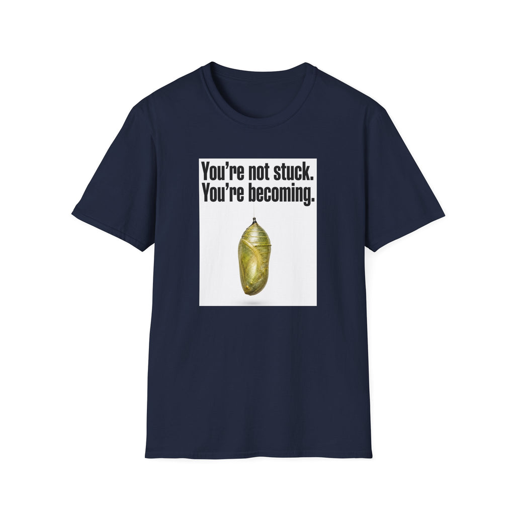 Not Stuck T-Shirt