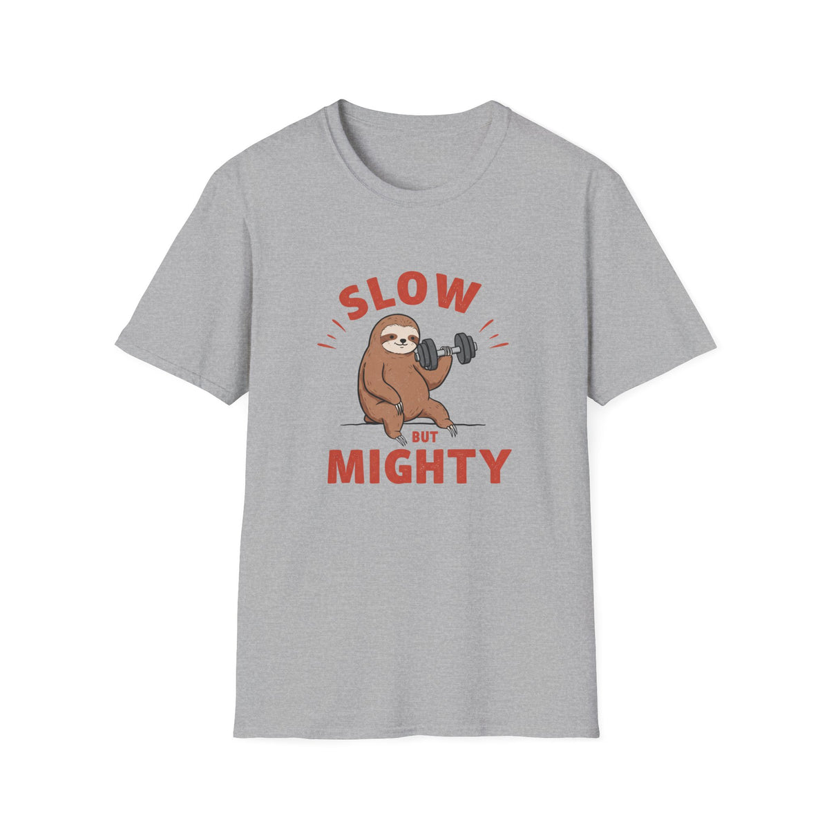 Slow But Mighty T-Shirt