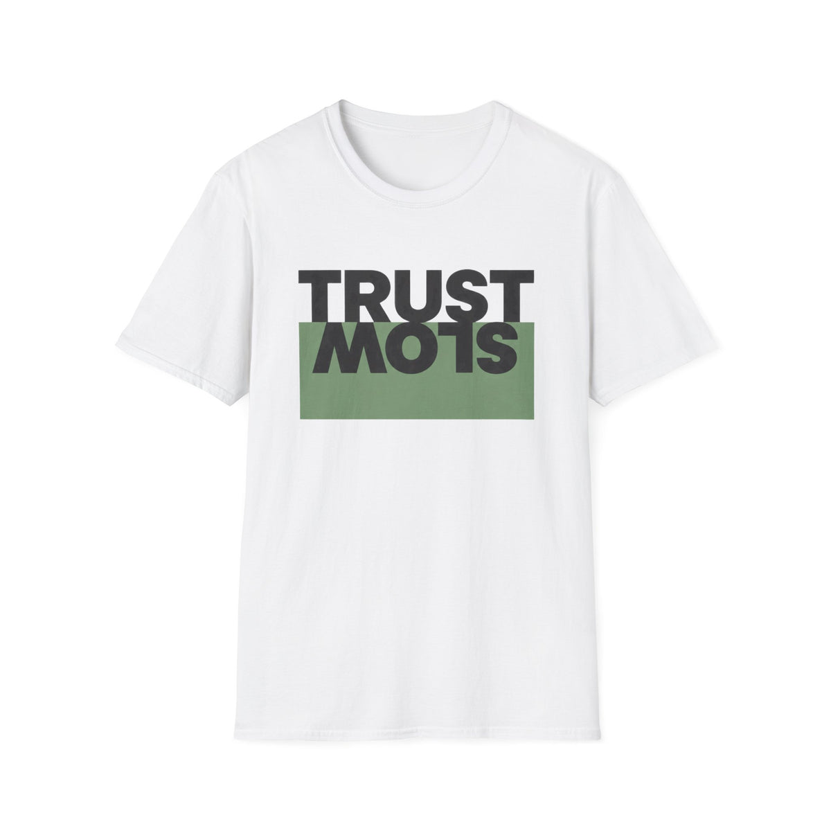 Trust Slow T-Shirt