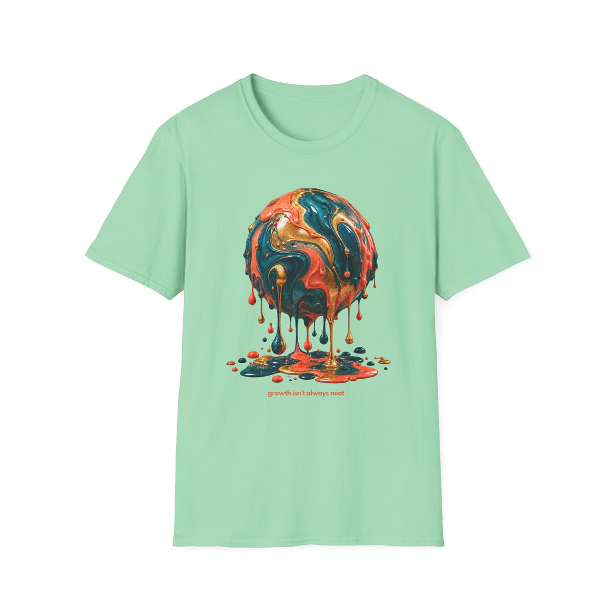 Growth Not Always Neat T-Shirt