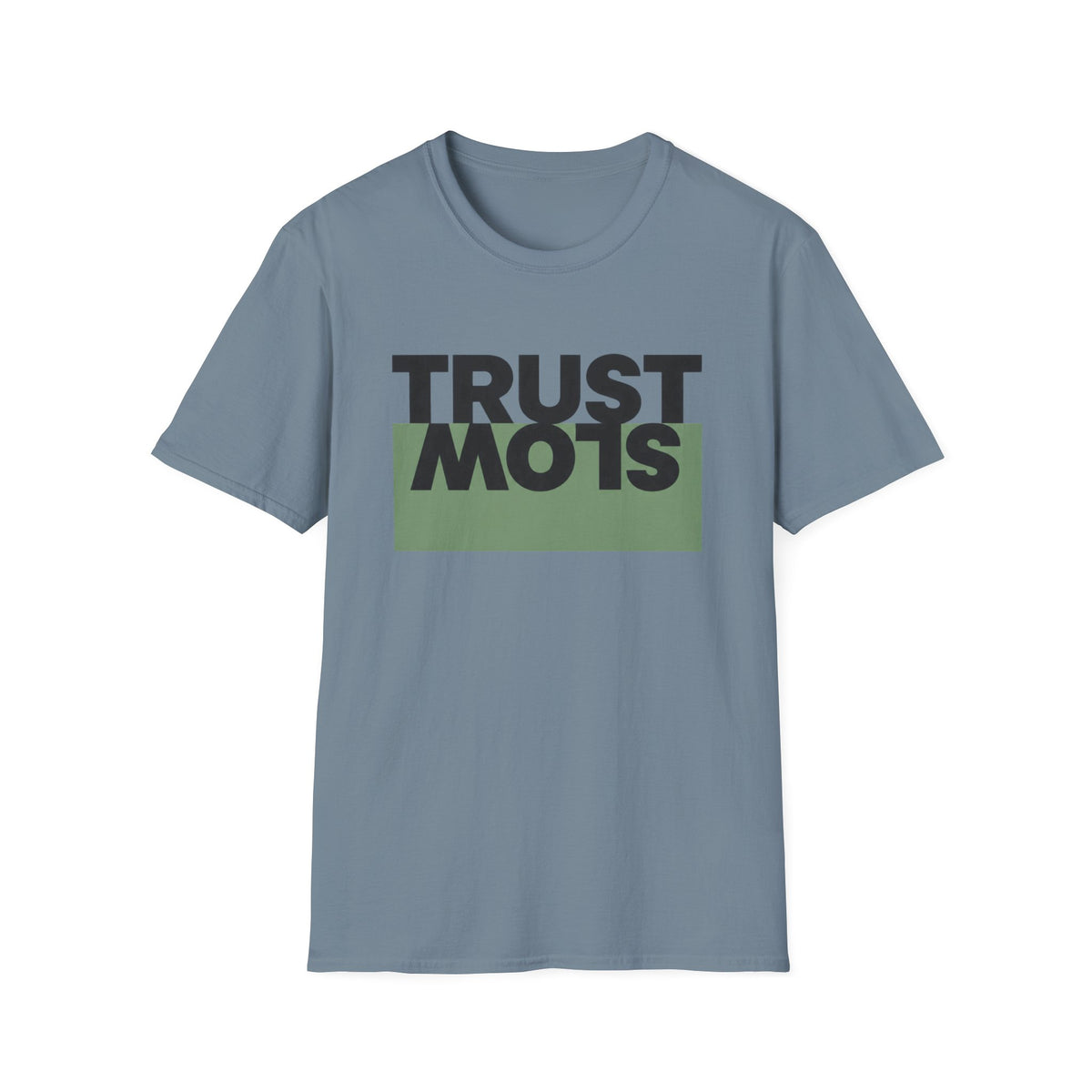 Trust Slow T-Shirt