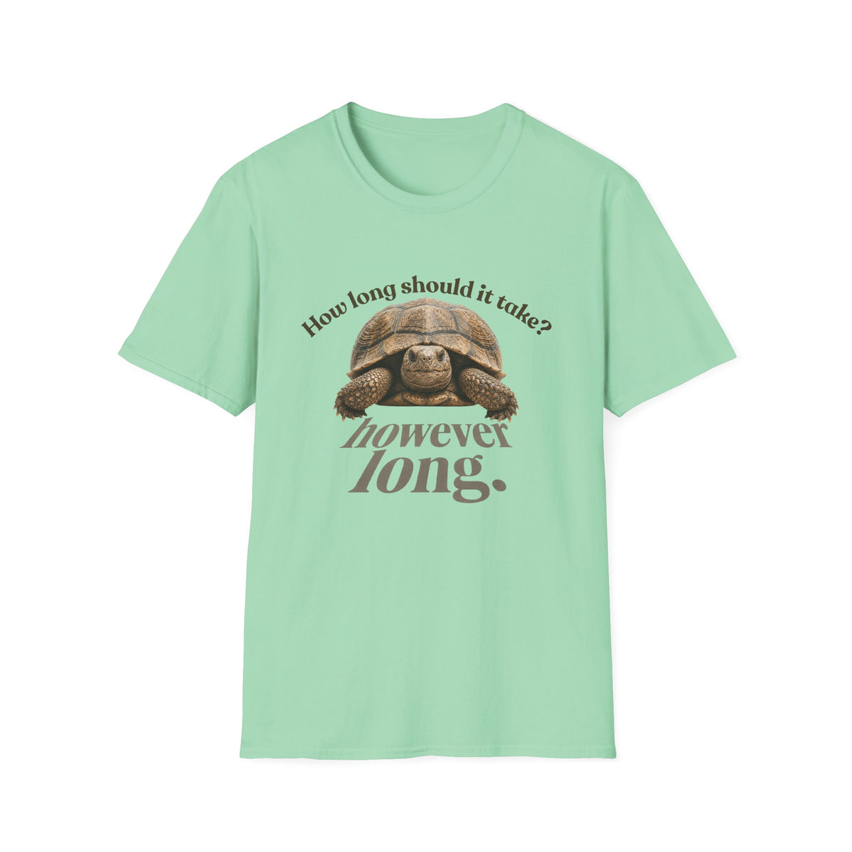 However Long T-Shirt