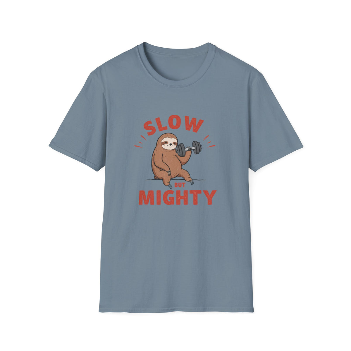 Slow But Mighty T-Shirt