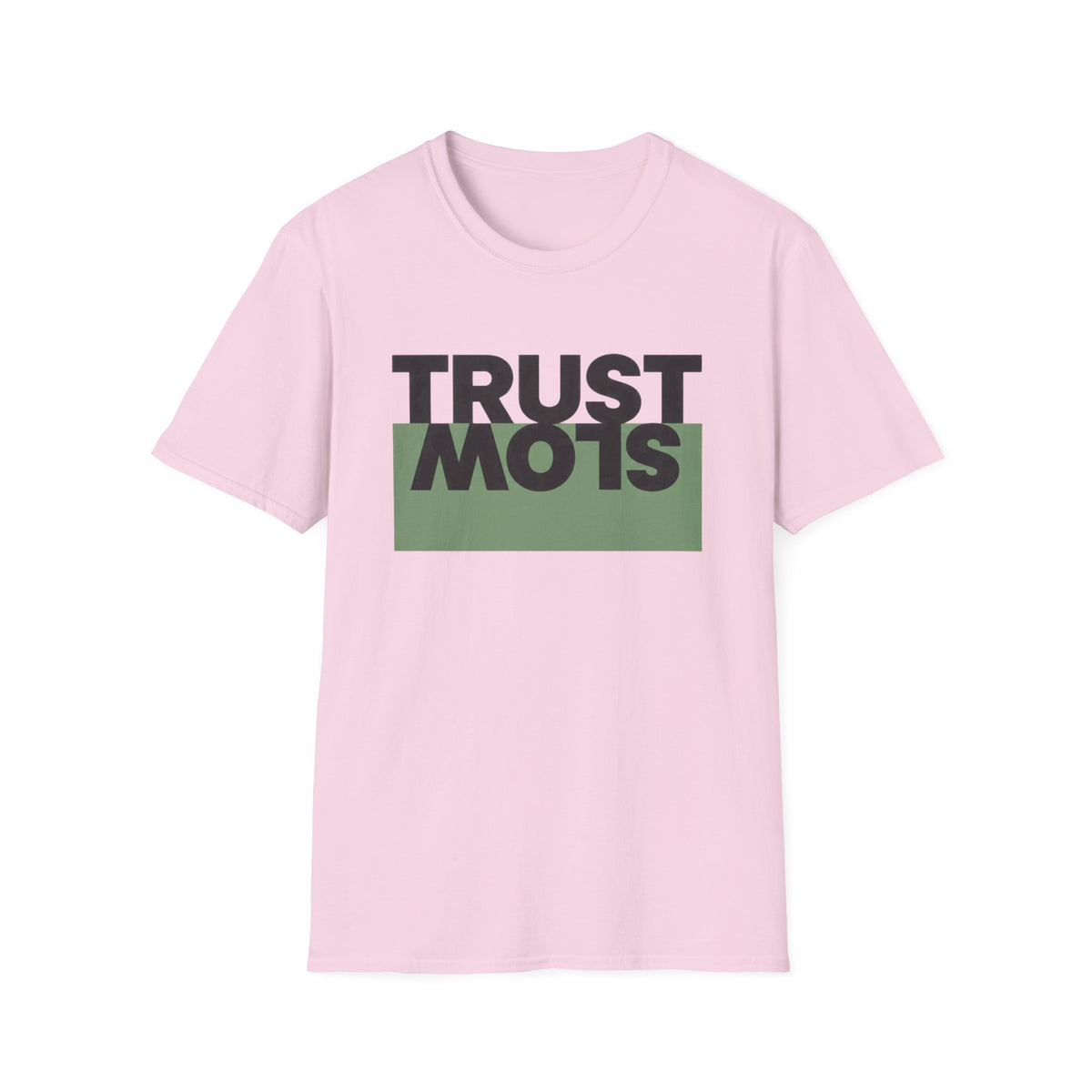 Trust Slow T-Shirt