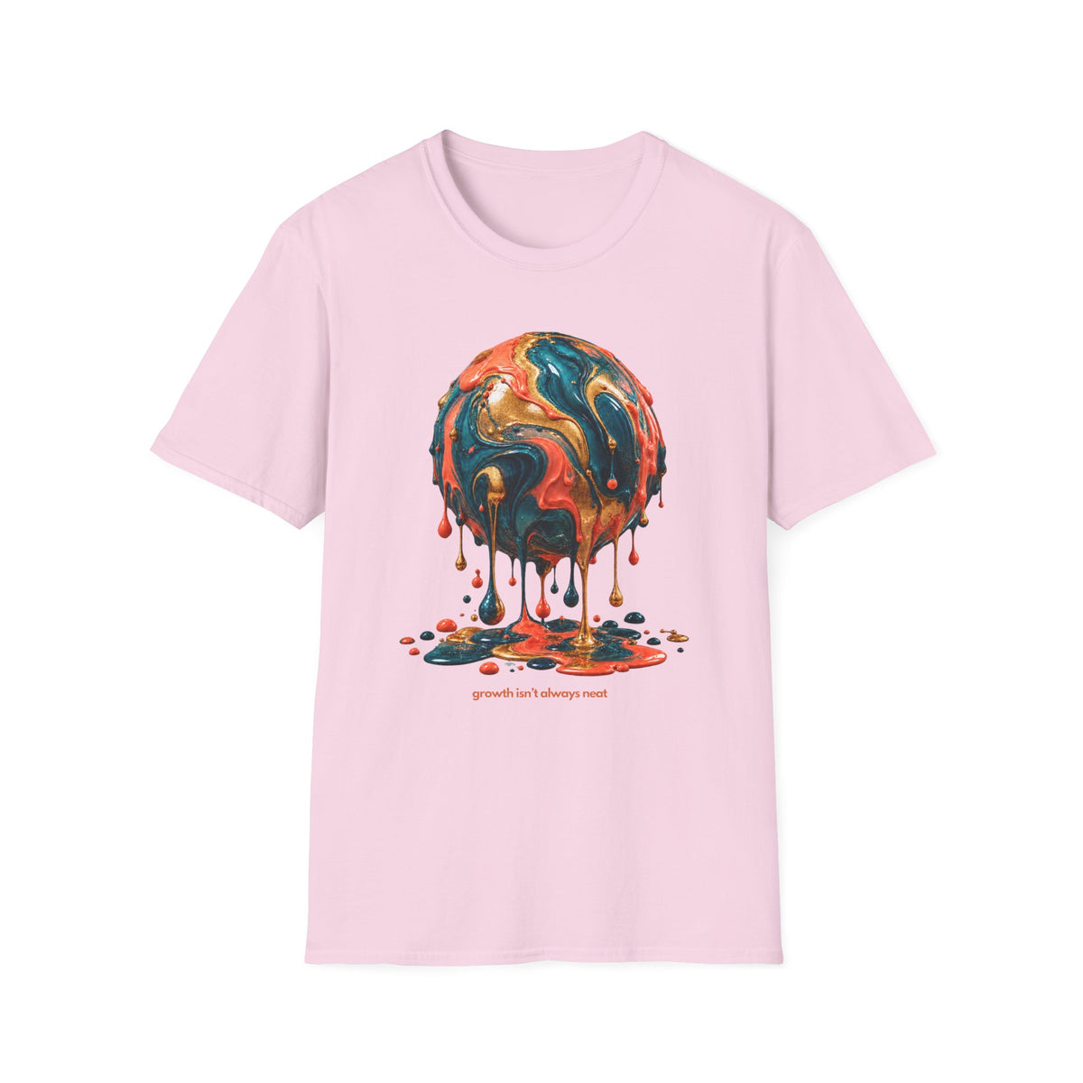 Growth Not Always Neat T-Shirt