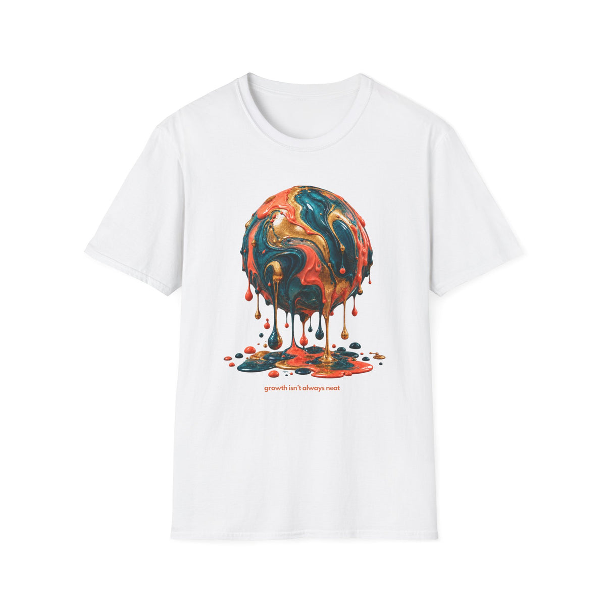Growth Not Always Neat T-Shirt