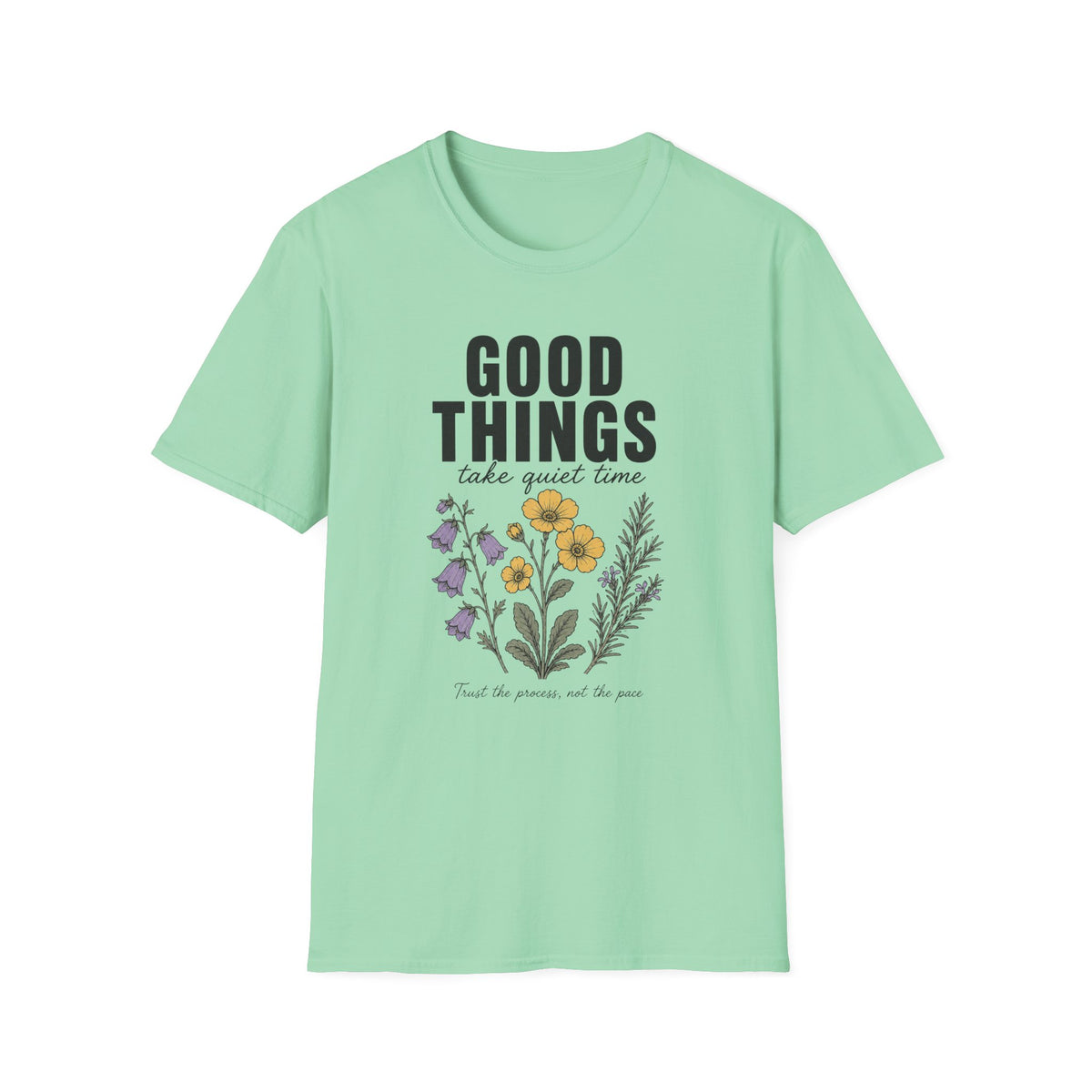 Good Things Take Time T-Shirt