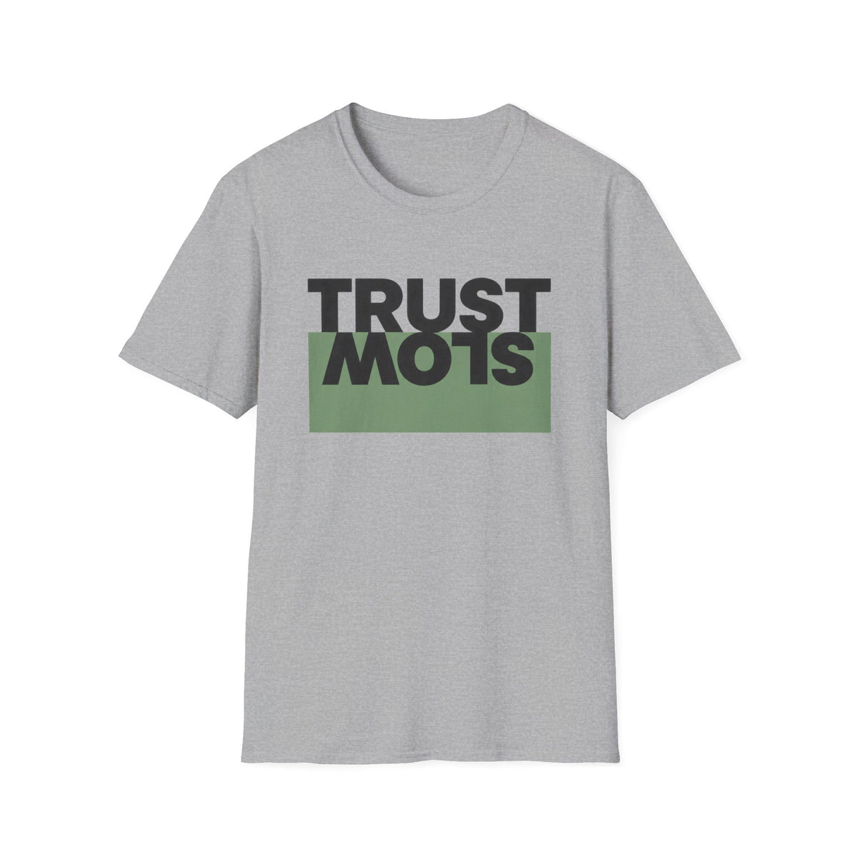 Trust Slow T-Shirt