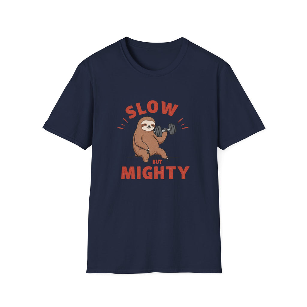 Slow But Mighty T-Shirt
