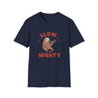 Slow But Mighty T-Shirt