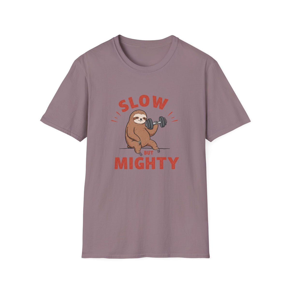 Slow But Mighty T-Shirt